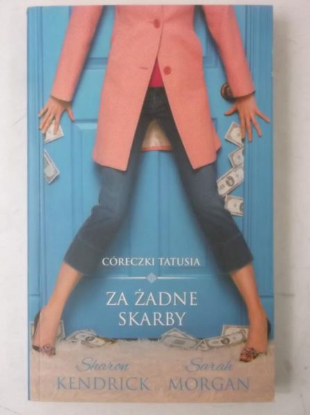 Córeczki tatusia. Za żadne skarby