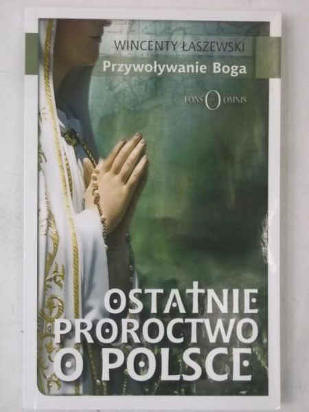 Ostatnie proroctwo o Polsce