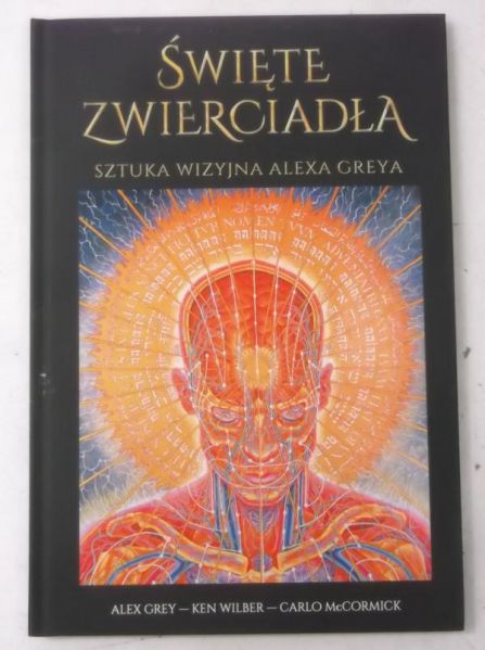 Grey Alex - Święte zwierciadła. Sztuka wizyjna Alexa Greya