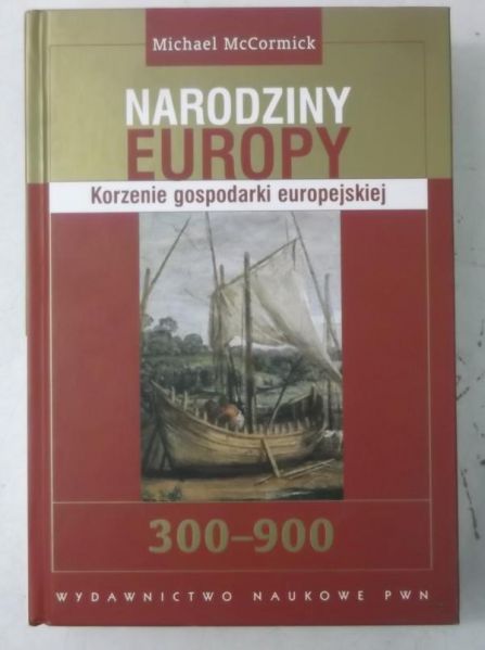 Narodziny Europy. Korzenie gospodarki europejskiej