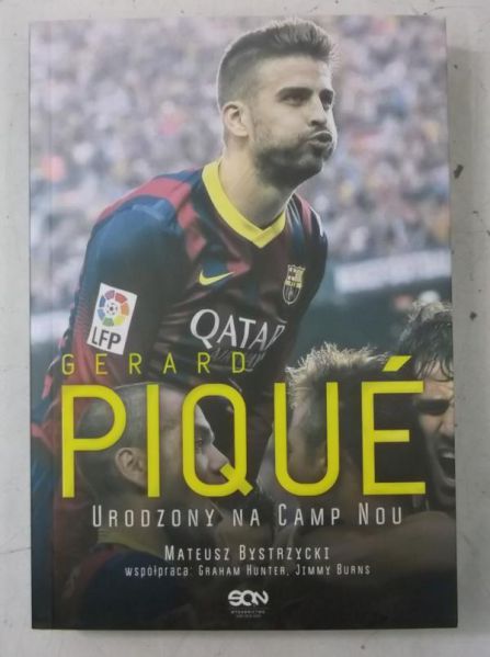 Bystrzycki Mateusz - Pique Gerard. Urodzony na Camp Nou