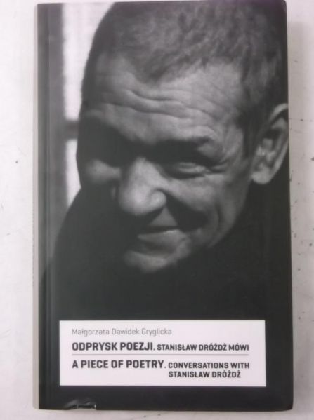 Odpryski poezji. Stanisław Drożdż mówi