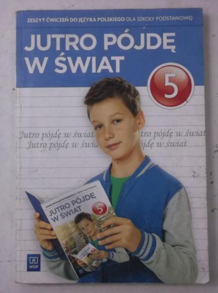 Dobrowolska Hanna - Jutro pójdę w świat. Zeszyt ćwiczeń dla szkoły podstawowej, Klasa 5