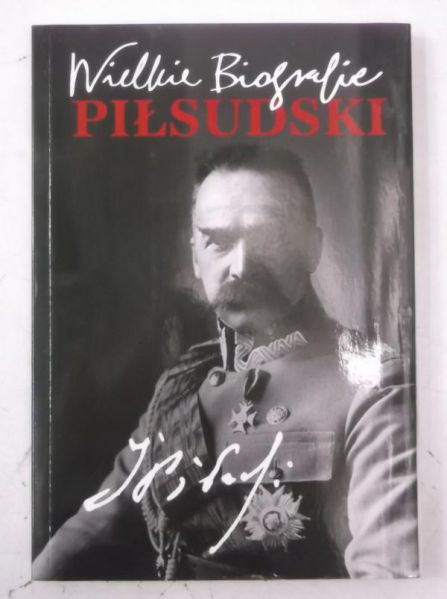 Piłsudski: Wielkie biografie