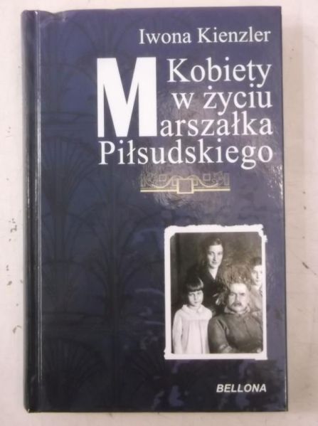 Kobiety w życiu Marszałka Piłsudskiego