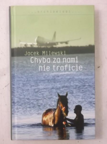 Chyba za nami nie traficie