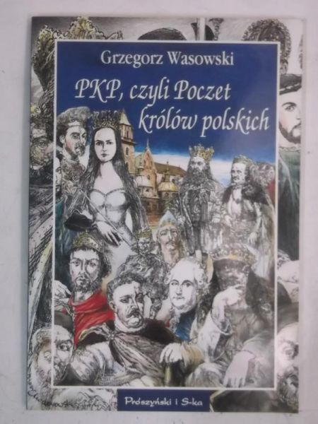 Wasowski  - PKP, czyli Poczet królów polskich