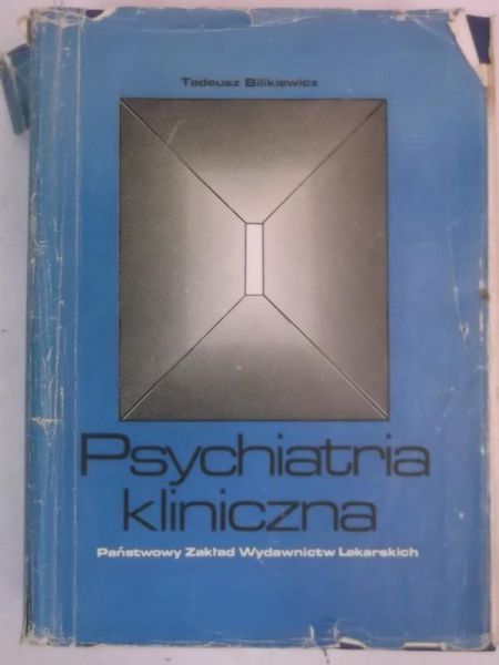 Bilikiewicz Tadeusz - Psychiatria kliniczna, Tom I
