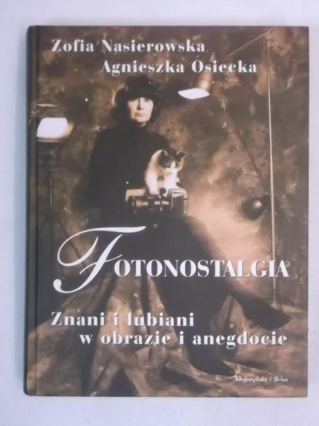 Fotonostalgia. Znani i lubiani w obrazie i anegdocie