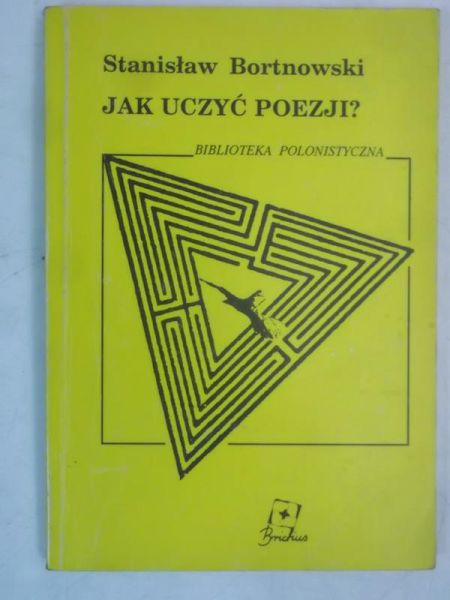 Bortnowski Stanisław - Jak uczyć poezji?