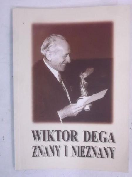 Wiktor Dega znany i nieznany