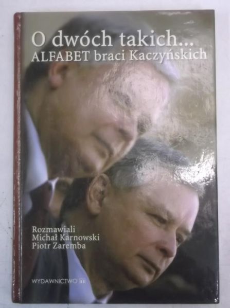 Karnowski Michał - O dwóch takich…Alfabet braci Kaczyńskich