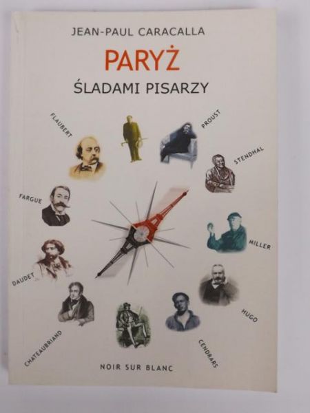 Caracalla Jean-Paul - Paryż śladami pisarzy