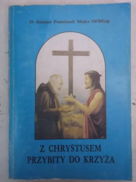 Z Chrystusem przybity do krzyża