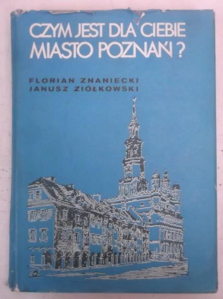 Czym jest dla Ciebie miasto Poznań ?
