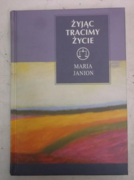 Janion Maria - Żyjąc tracimy życie