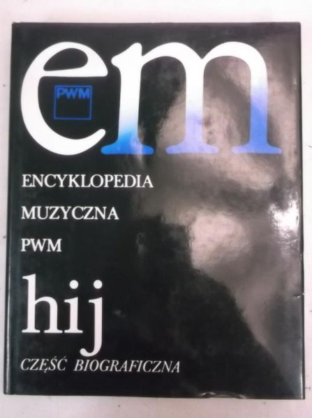 Dziębowska Elżbieta (red.) - Encyklopedia Muzyczna PWM,  Tom IV - HIJ
