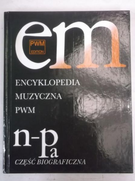 Dziębowska Elżbieta (red.) - Encyklopedia muzyczna PWM, n-pa