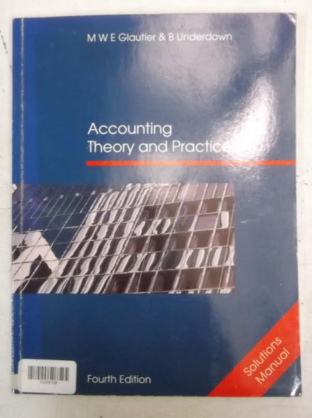 Glautier M. W. E. - Accounting Theory and Practice