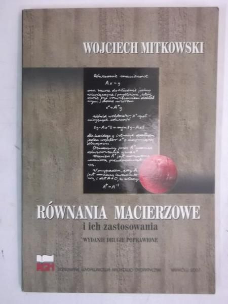 Mitkowski Wojciech - Równania macierzowe i ich zastosowania