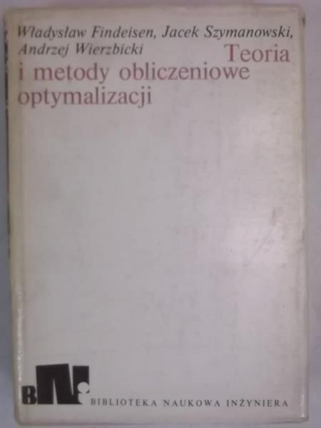 Findeisen Władysław - Teoria i metody obliczeniowe optymalizacji