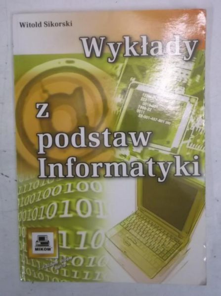 Sikorski Witold - Wykłady z podstaw informatyki