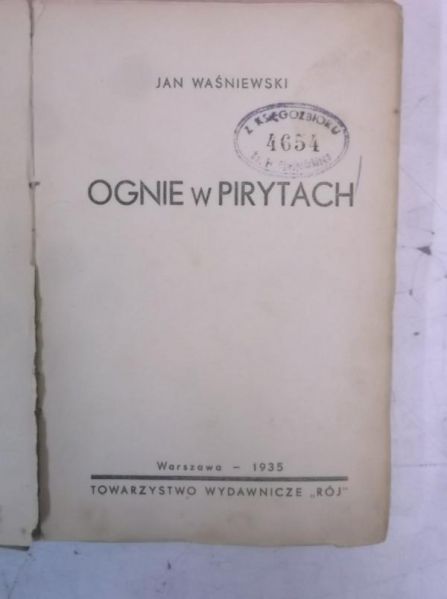 Ognie w pirytach, 1935 r.