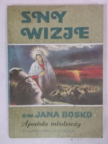 Sny-wizje Św. Jana Bosko apostoła młodzieży