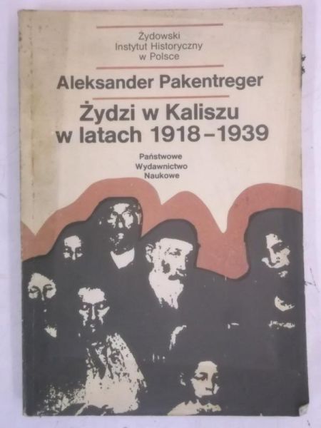 Pakentreger Aleksander - Żydzi w Kaliszu w latach 1918-1939