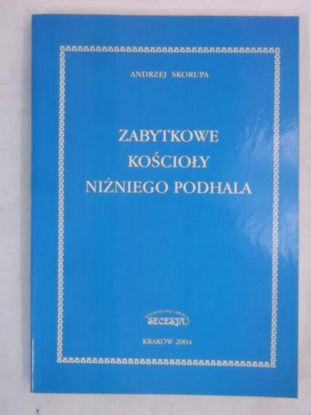 Zabytkowe kościoły Niżnego Podhala