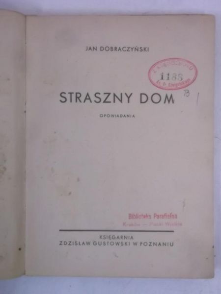 Dobraczyński Jan - Straszny dom, 1947 r.