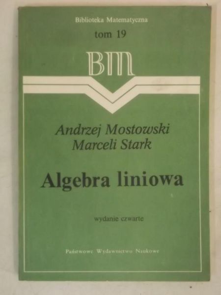 Mostowski Andrzej - Algebra liniowa
