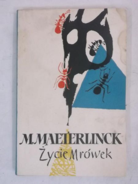 Maeterlinck Maurycy - Życie mrówek