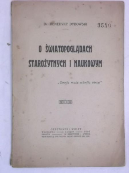 Dybowski Benedykt - O światopoglądach starożytnych i naukowym, 1919 r.