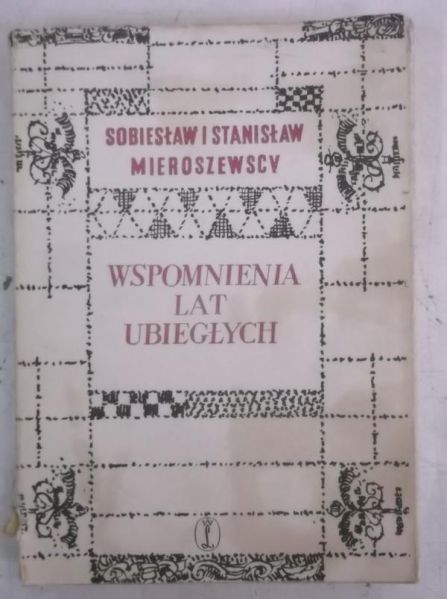 Meroszewscy   Stansław - Wspomnena ubegłych lat