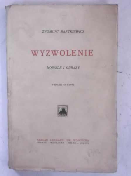 Bartkiewicz Zygmunt - Wyzwolenie. Nowele i obrazy, ok. 1920 r