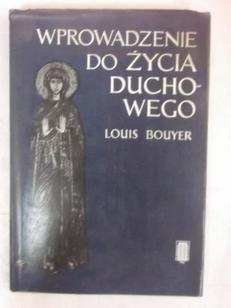 Bouyer Louis - Wprowadzenie do życia duchowego
