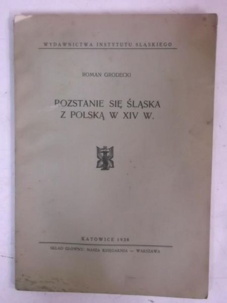 Rozstanie się Śląska z Polską w XIV w., 1938 r.