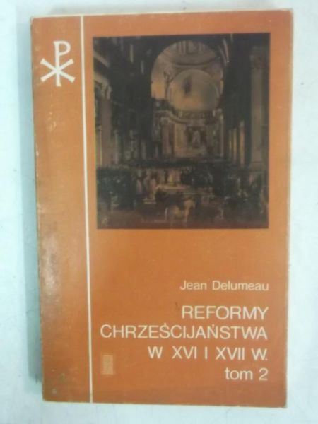 Reformy chrześcijaństwa w XVI-XVII w, Tom II