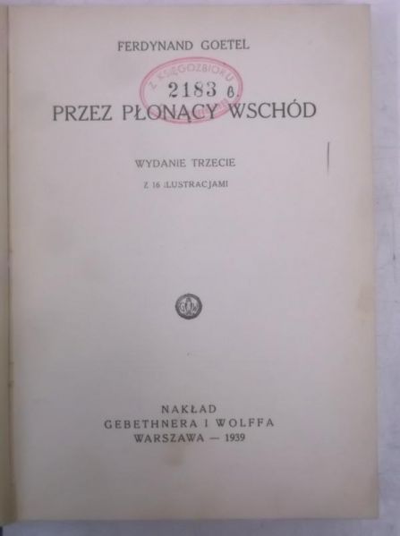 Goetel Ferdynand - Przez płonący wschód. 1939 r.