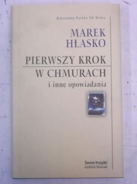 Hłasko Marek - Pierwszy krok w chmurach i inne opowiadania