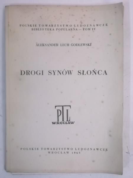 Godlewski Aleksander Lech - Drogi synów słońca