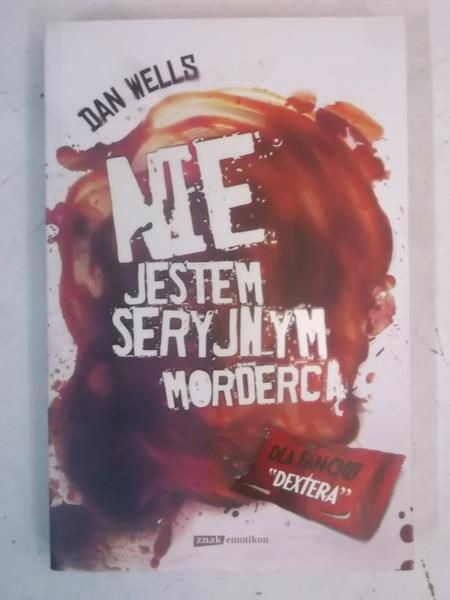 Wells Dan - Nie jestem seryjnym mordercą