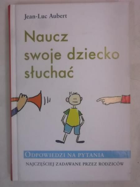 Aubert Jean-Luc - Naucz swoje dziecko słuchać