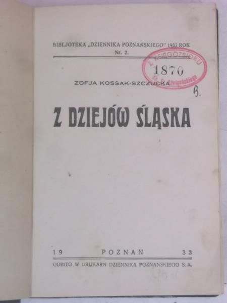 Kossak-Szczucka Zofja - Z dziejów Śląska, 1933 r.