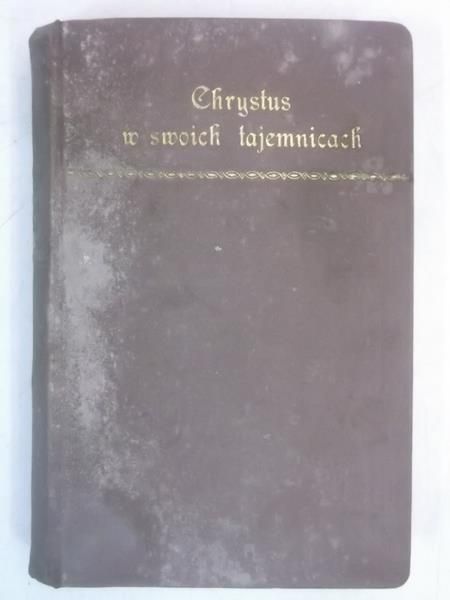 Kolumban Marmion - Chrystus w swoich tajemnicach, r. 1923