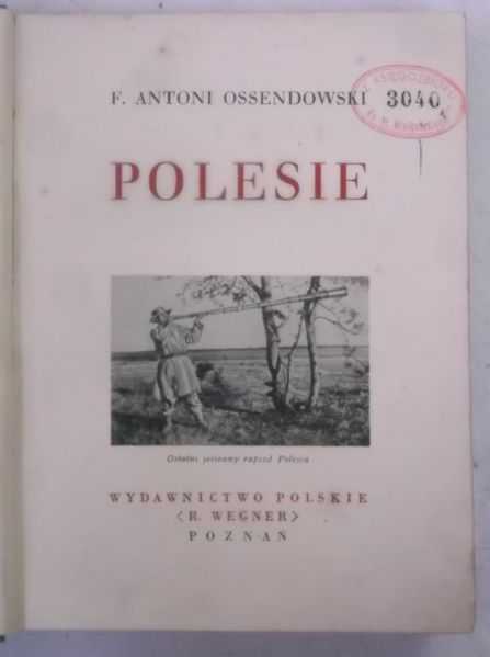Ossendowski Antoni F. -  Polesie. Cuda Polski, ok. 1930 r.