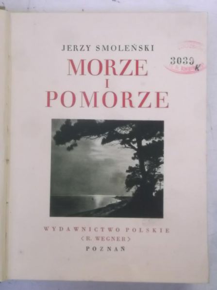 Morze i Pomorze. Cuda Polski, ok. 1930 r.