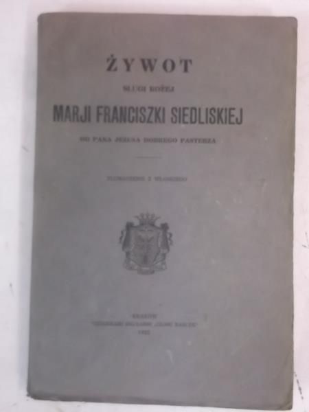 Żywot Sługi Bożej Marji Franciszki Siedlskiej, 1925 r.