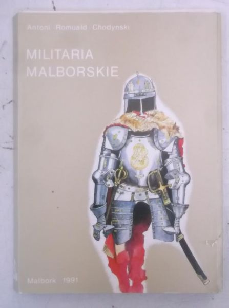 Chodynski Antoni - Militaria malborskie, 10 zeszytów